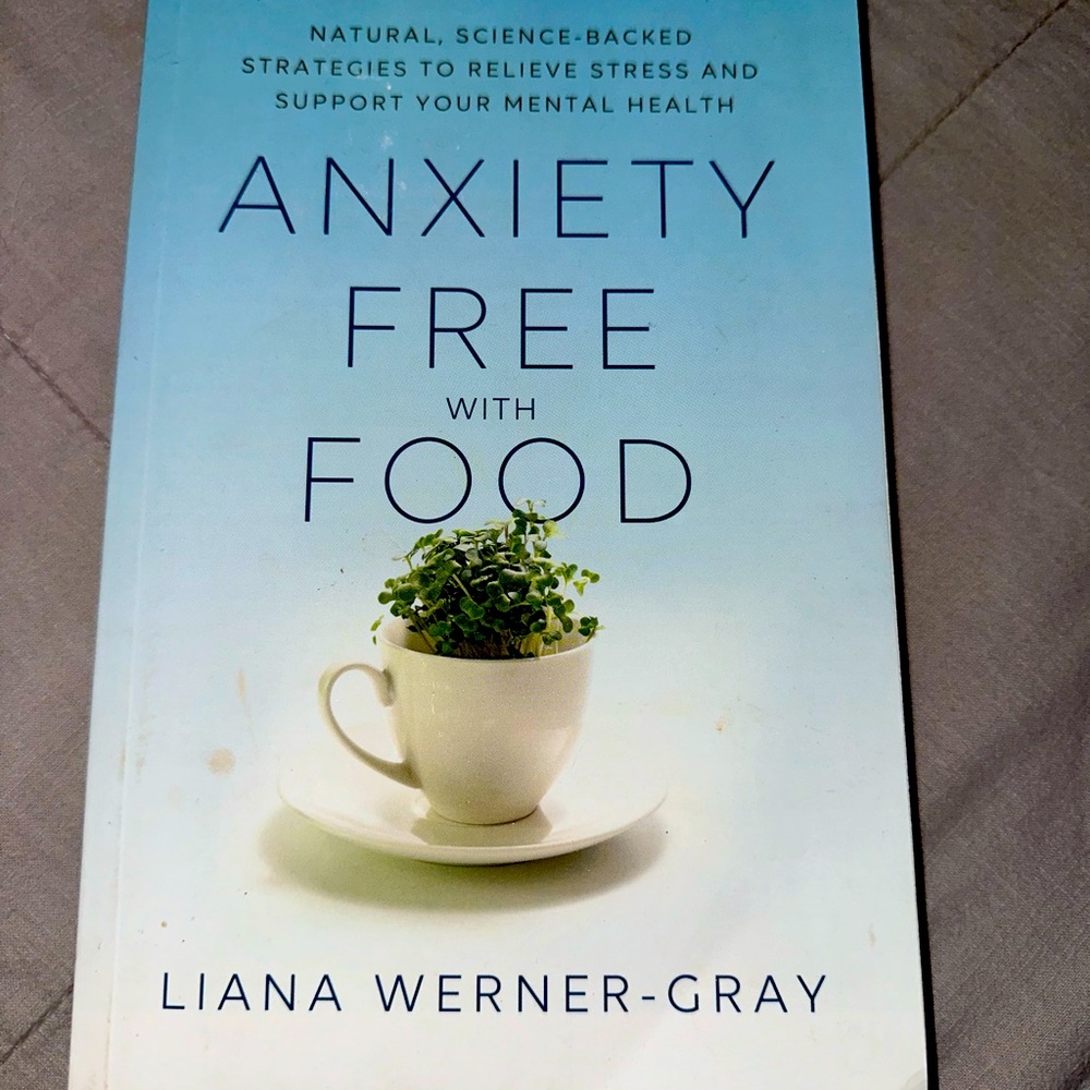 Anxiety Free with Food by: Liana Werner-Gray